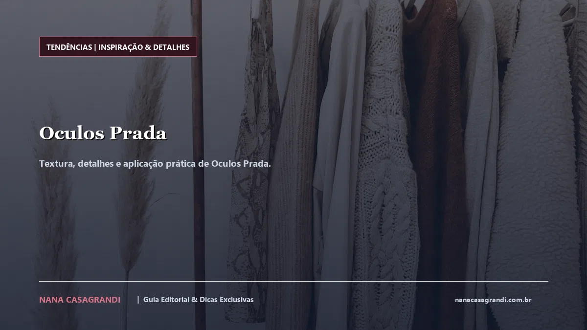 Detalhes de textura e aplicação do Oculos Prada