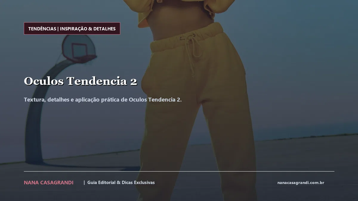 Detalhes de textura e aplicação do Oculos Tendencia 2