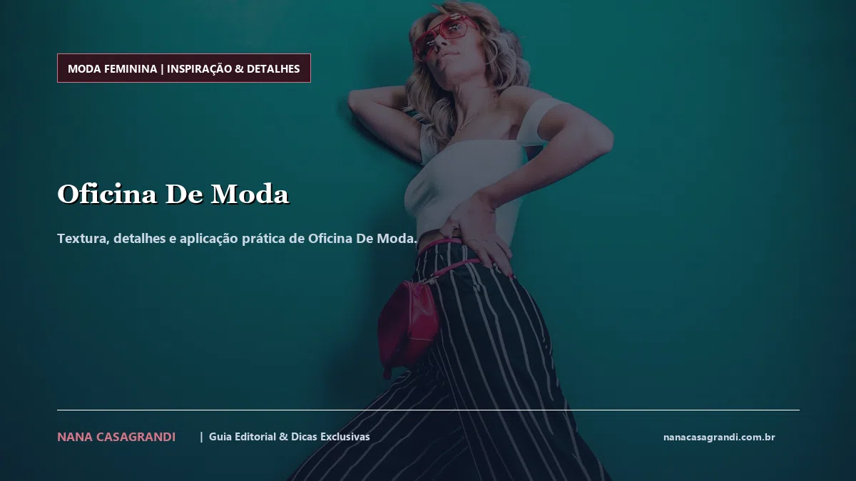 Detalhes de textura e aplicação do Oficina De Moda