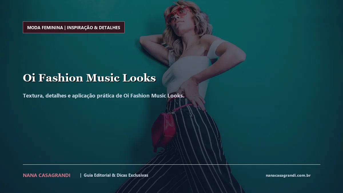 Detalhes de textura e aplicação do Oi Fashion Music Looks