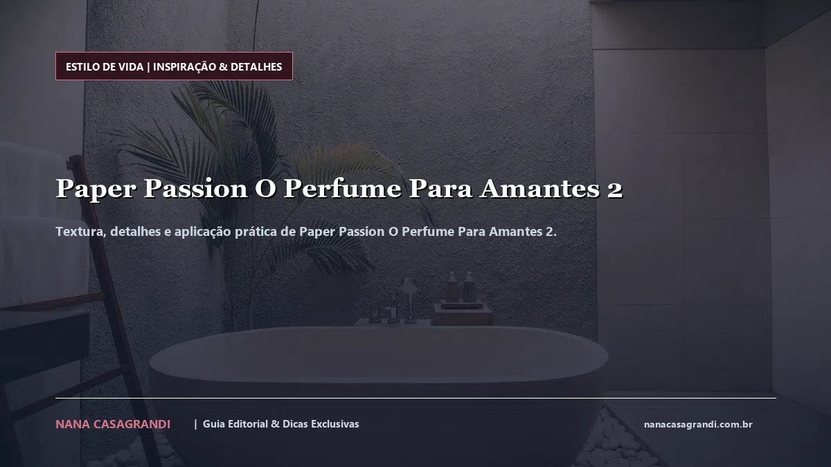 Detalhes de textura e aplicação do Paper Passion O Perfume Para Amantes 2