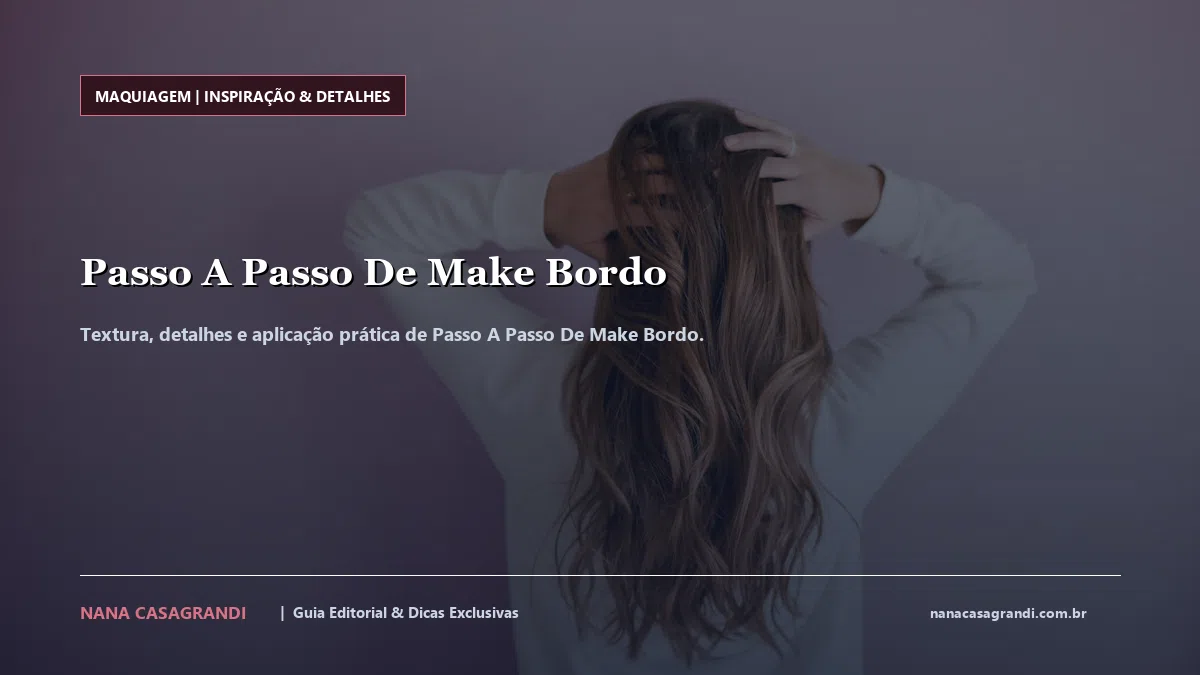Detalhes de textura e aplicação do Passo A Passo De Make Bordo
