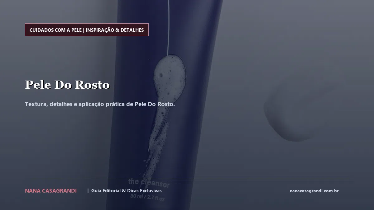Detalhes de textura e aplicação do Pele Do Rosto
