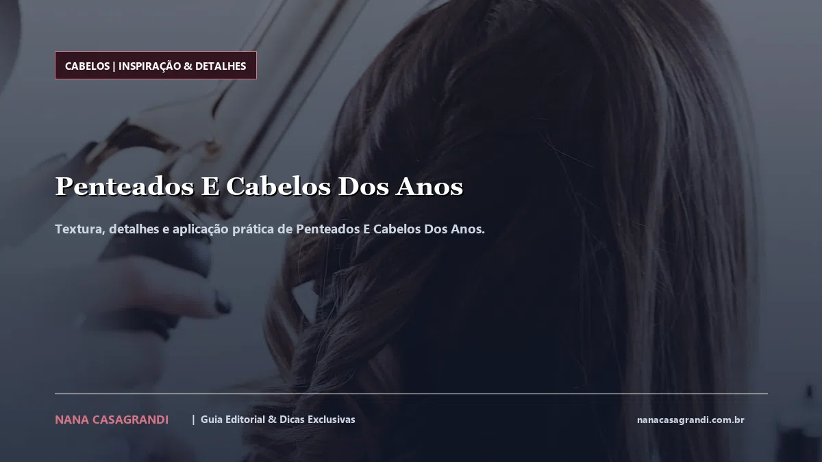 Detalhes de textura e aplicação do Penteados E Cabelos Dos Anos