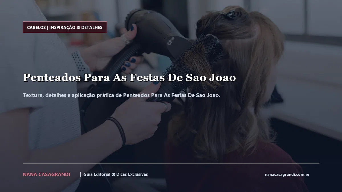 Detalhes de textura e aplicação do Penteados Para As Festas De Sao Joao