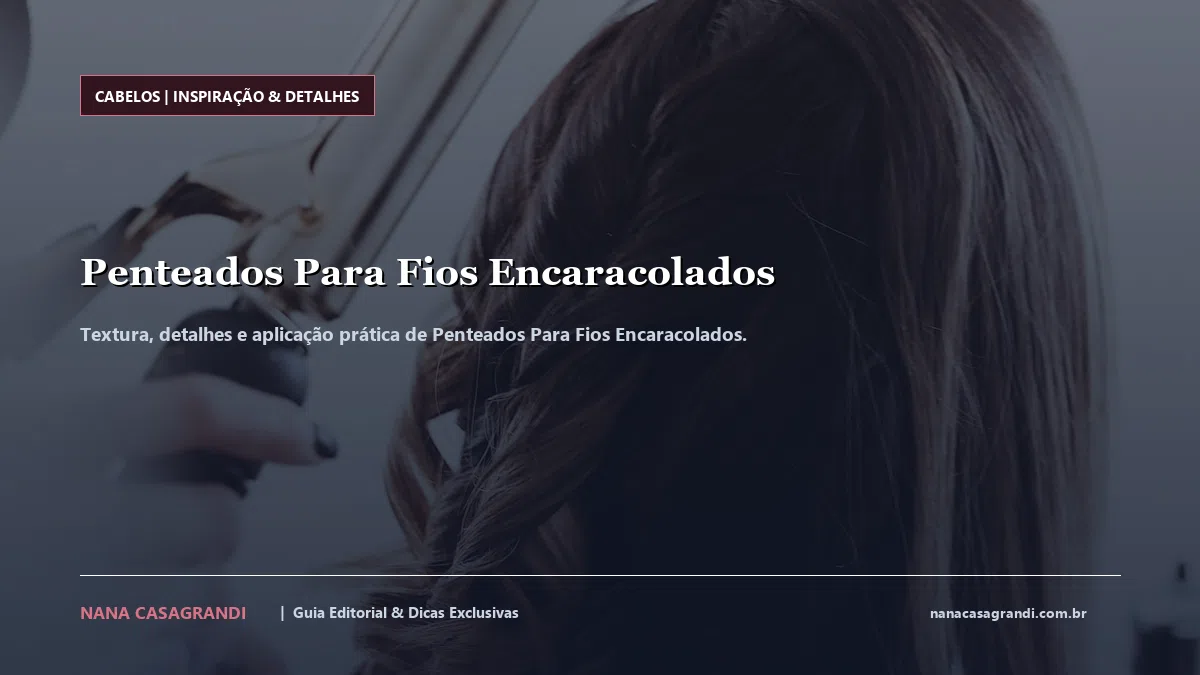 Detalhes de textura e aplicação do Penteados Para Fios Encaracolados