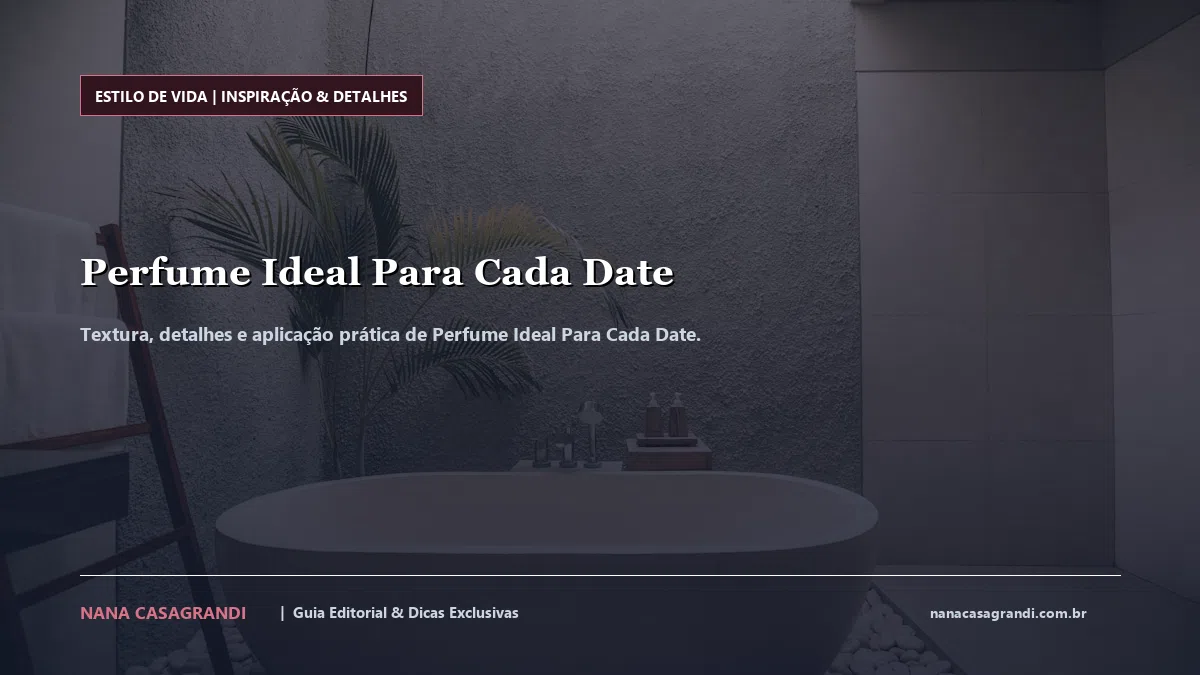 Detalhes de textura e aplicação do Perfume Ideal Para Cada Date