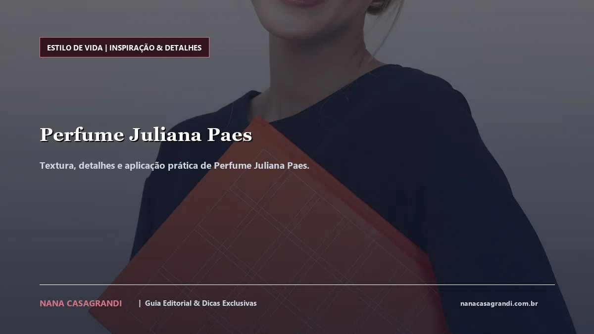 Detalhes de textura e aplicação do Perfume Juliana Paes