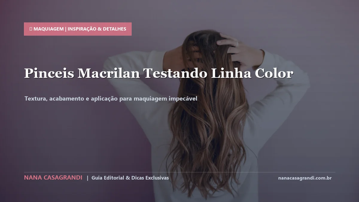 Detalhes de textura e aplicação do Pincéis Macrilan Linha Color