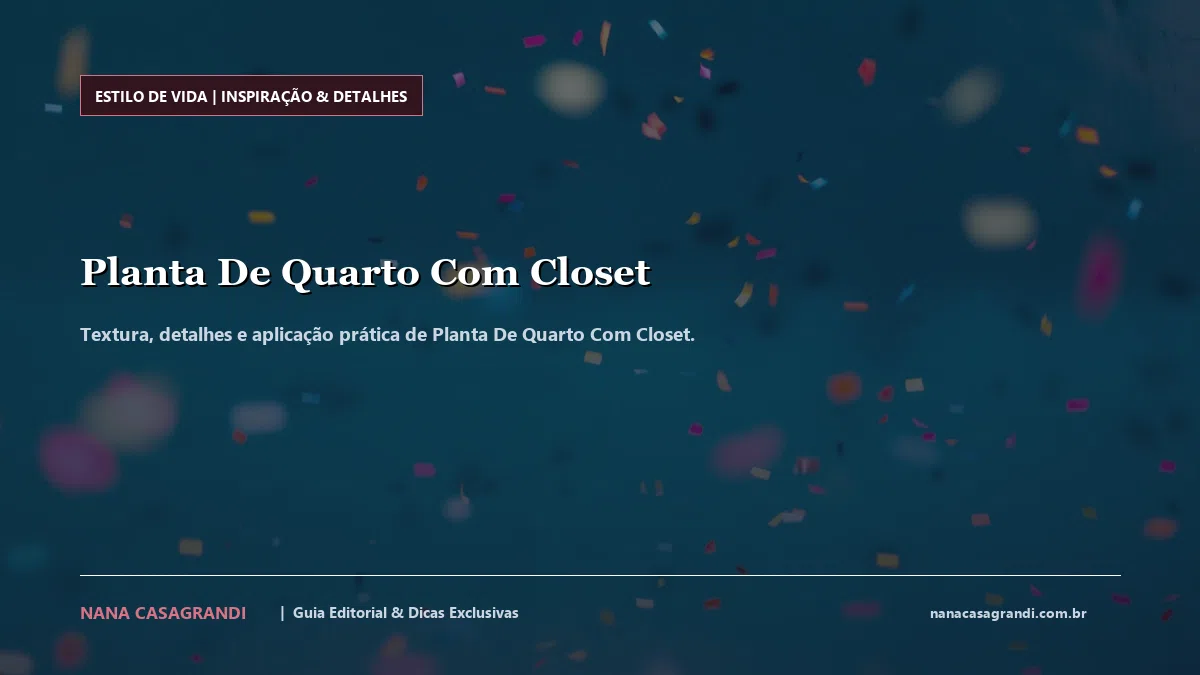 Detalhes de textura e aplicação do Planta De Quarto Com Closet