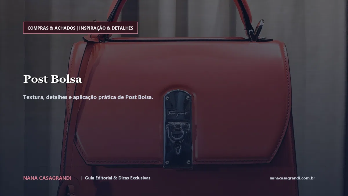 Detalhes de textura e aplicação do Post Bolsa