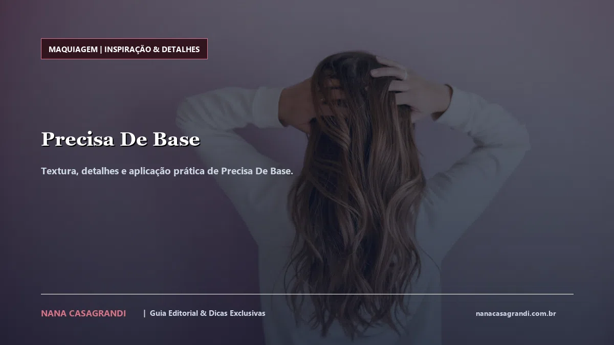 Detalhes de textura e aplicação do Precisa De Base