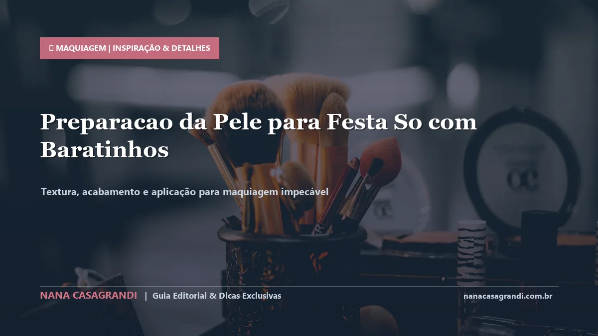 Detalhes de textura e aplicação do Preparação de Pele com Baratinhos