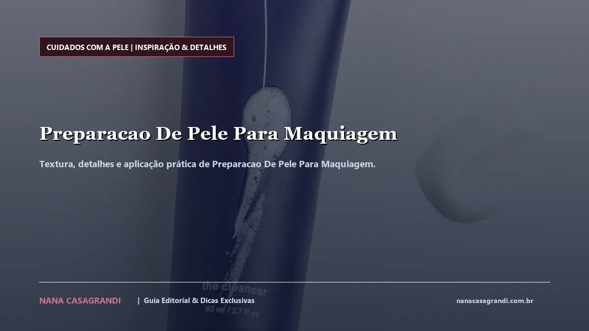 Detalhes de textura e aplicação do Preparacao De Pele Para Maquiagem