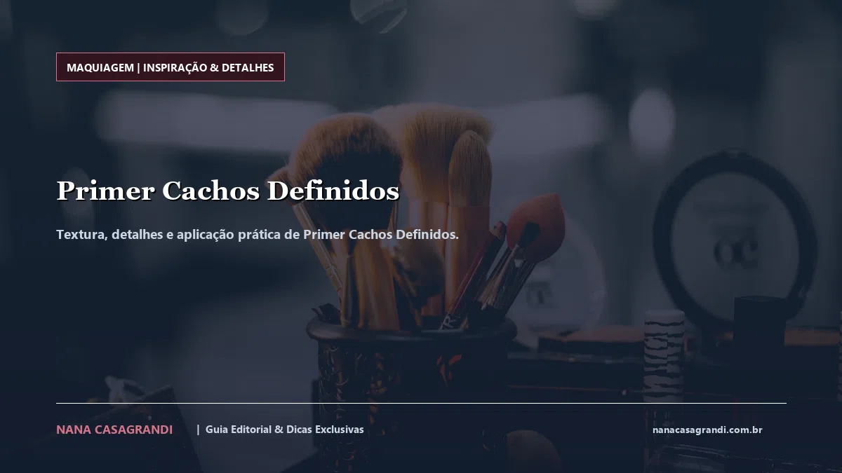 Detalhes de textura e aplicação do Primer Cachos Definidos