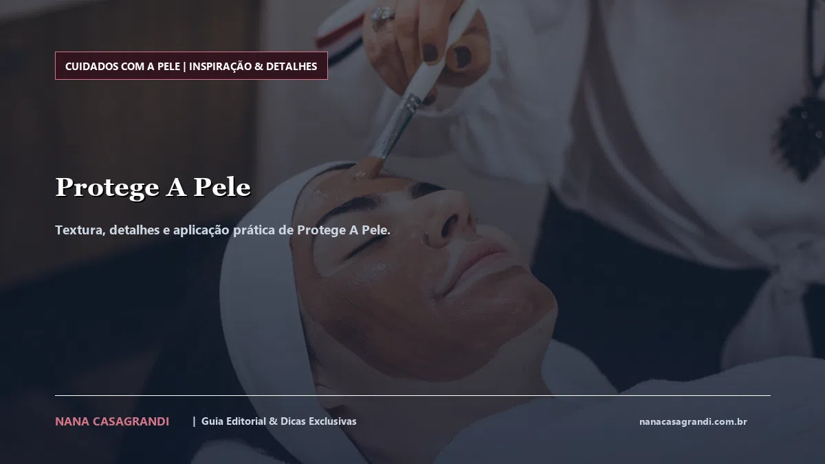 Detalhes de textura e aplicação do Protege A Pele
