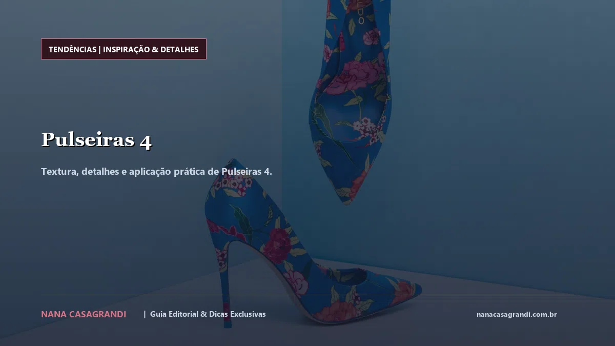 Detalhes de textura e aplicação do Pulseiras 4