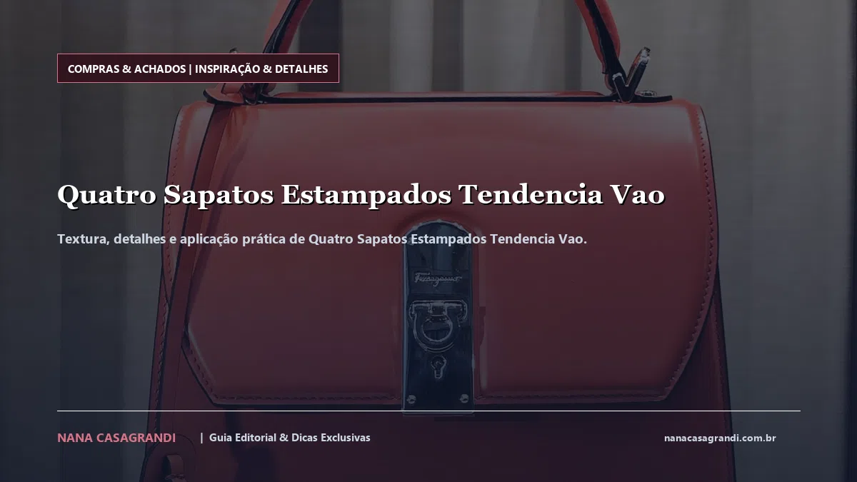 Detalhes de textura e aplicação do Quatro Sapatos Estampados Tendencia Vao
