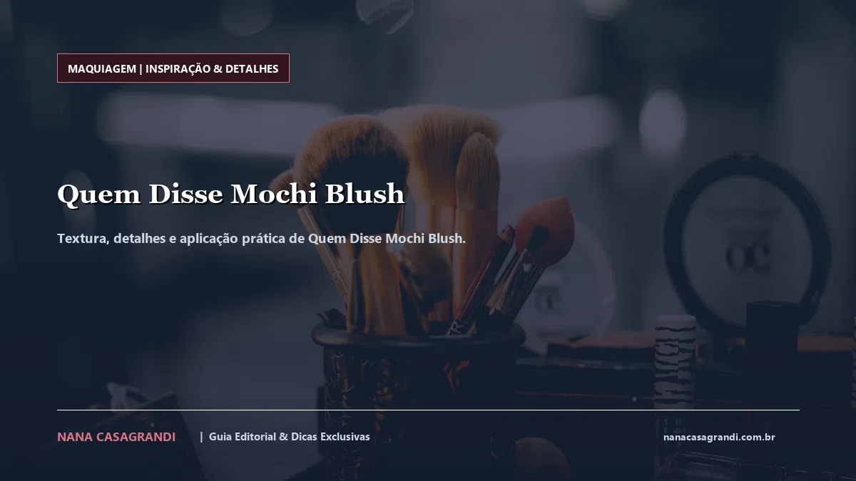 Detalhes de textura e aplicação do Quem Disse Mochi Blush