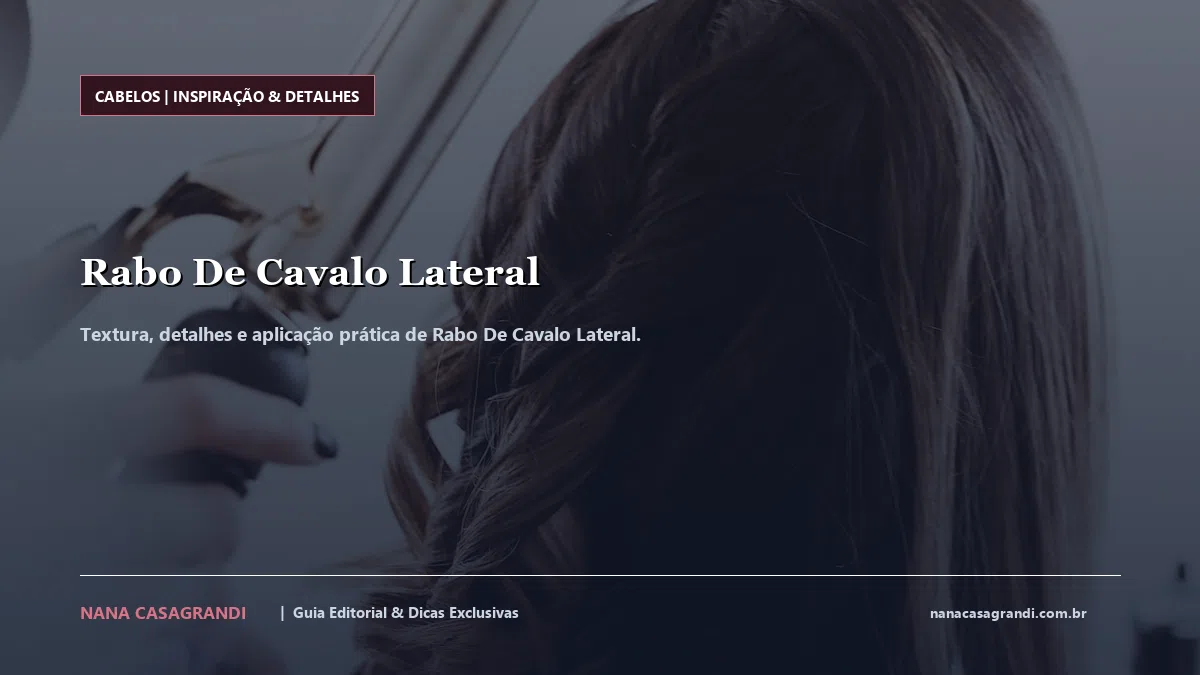Detalhes de textura e aplicação do Rabo De Cavalo Lateral
