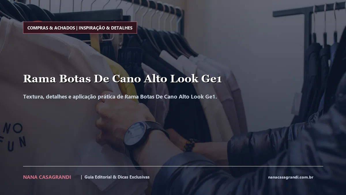 Detalhes de textura e aplicação do Rama Botas De Cano Alto Look Ge1