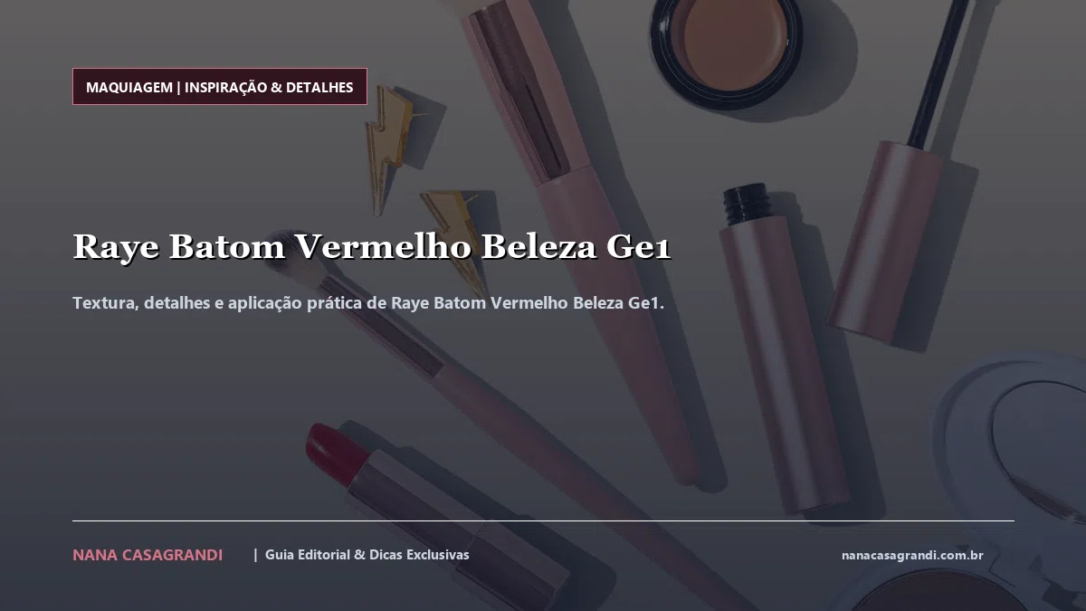 Detalhes de textura e aplicação do Raye Batom Vermelho Beleza Ge1