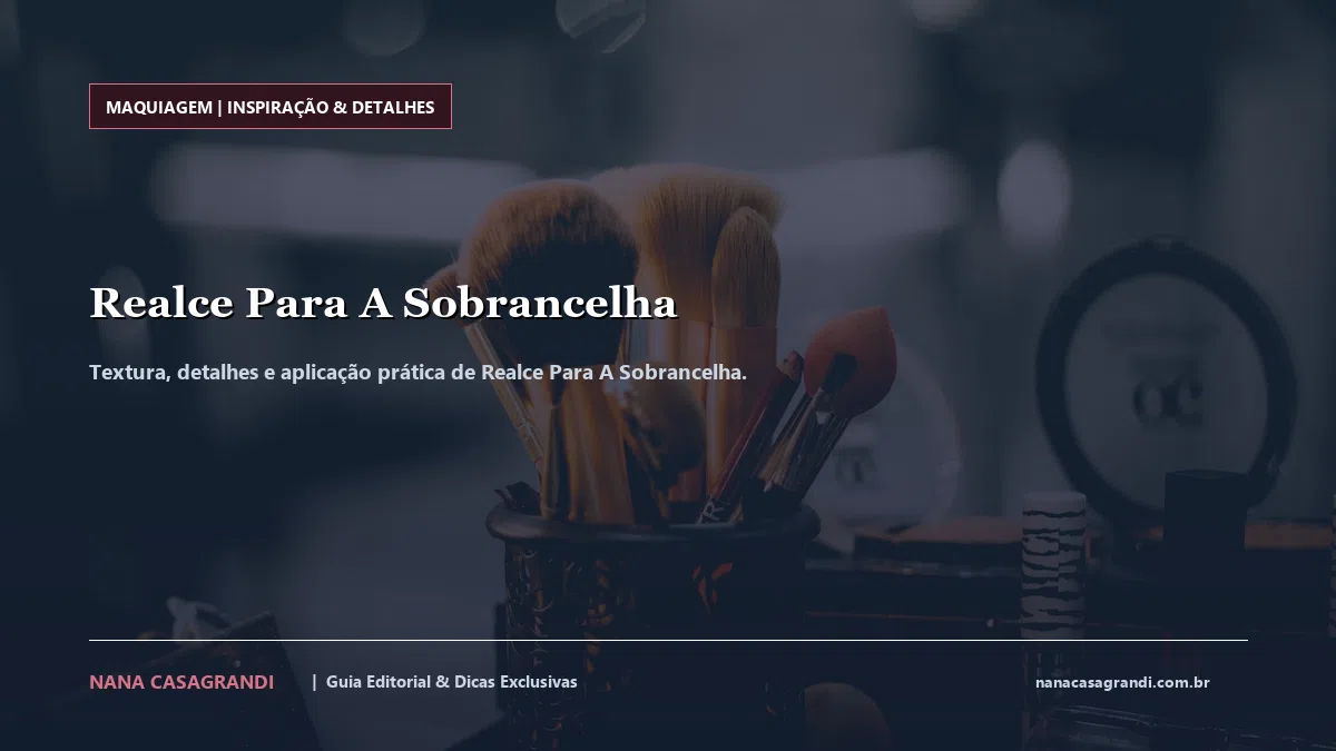 Detalhes de textura e aplicação do Realce Para A Sobrancelha