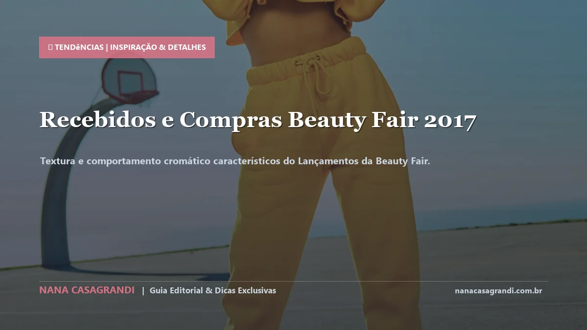 Detalhes de textura e aplicação do Lançamentos da Beauty Fair