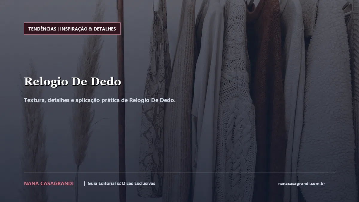 Detalhes de textura e aplicação do Relogio De Dedo