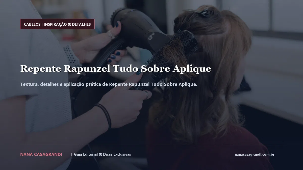 Detalhes de textura e aplicação do Repente Rapunzel Tudo Sobre Aplique