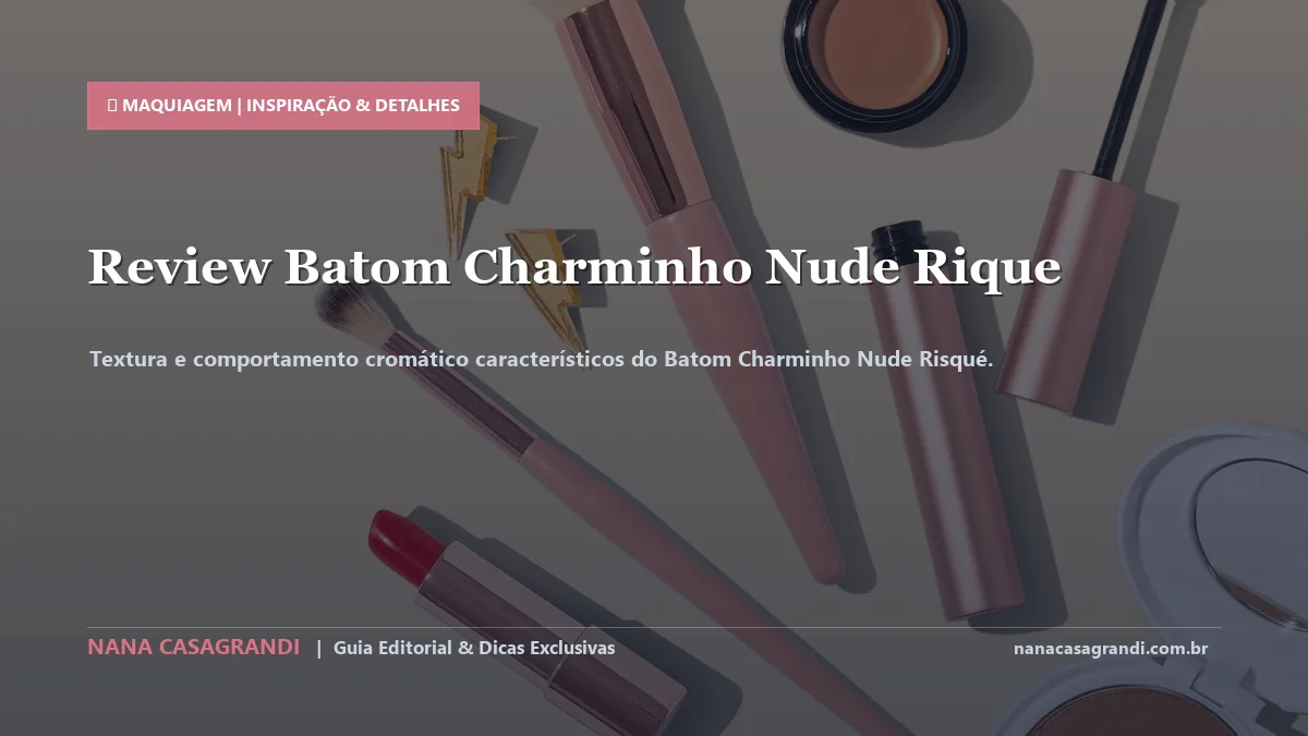 Detalhes de textura e aplicação do Batom Charminho Nude Risqué