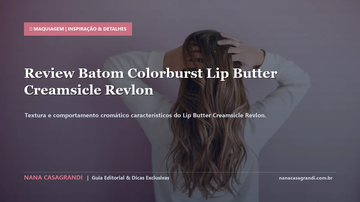 Detalhes de textura e aplicação do Lip Butter Creamsicle Revlon