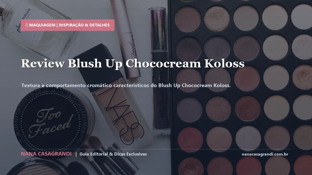 Detalhes de textura e aplicação do Blush Up Chococream Koloss