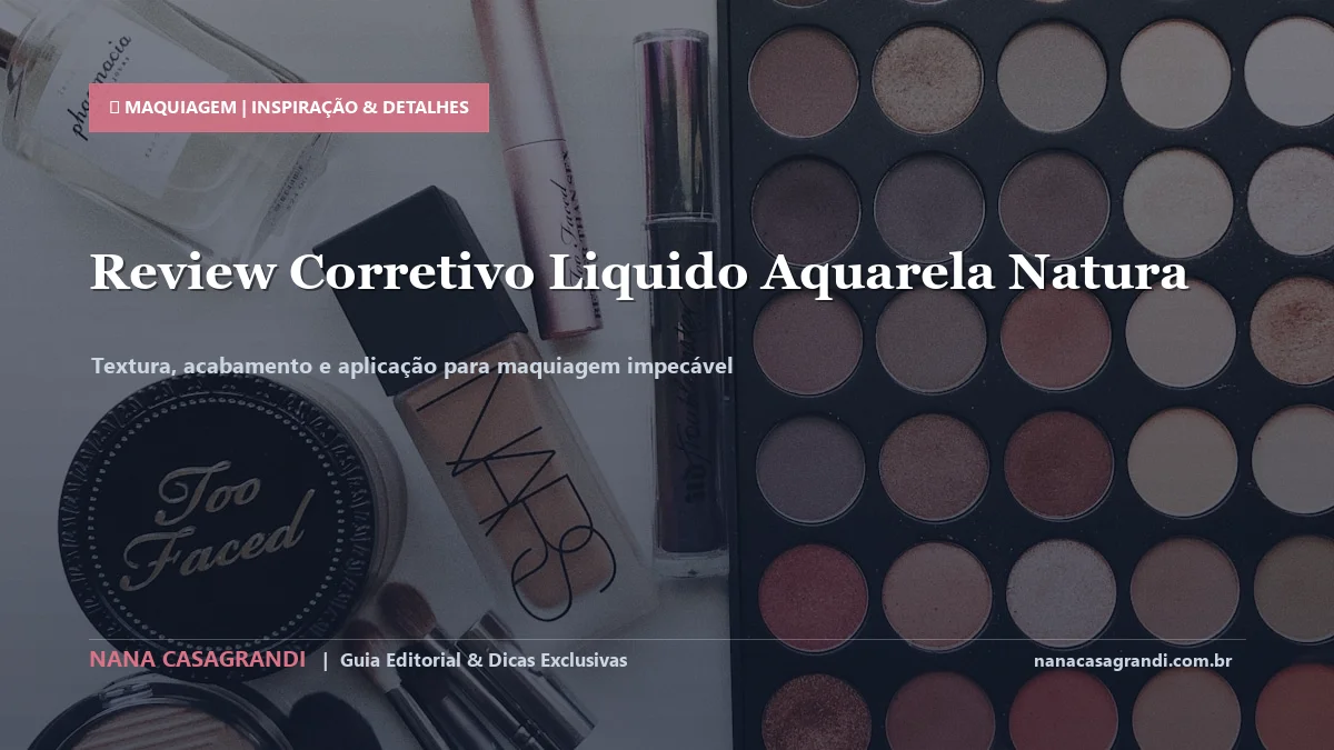 Detalhes de textura e aplicação do Corretivo Líquido Aquarela Natura
