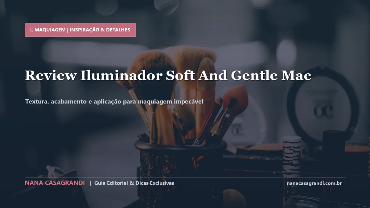 Detalhes de textura e aplicação do Iluminador Soft and Gentle MAC