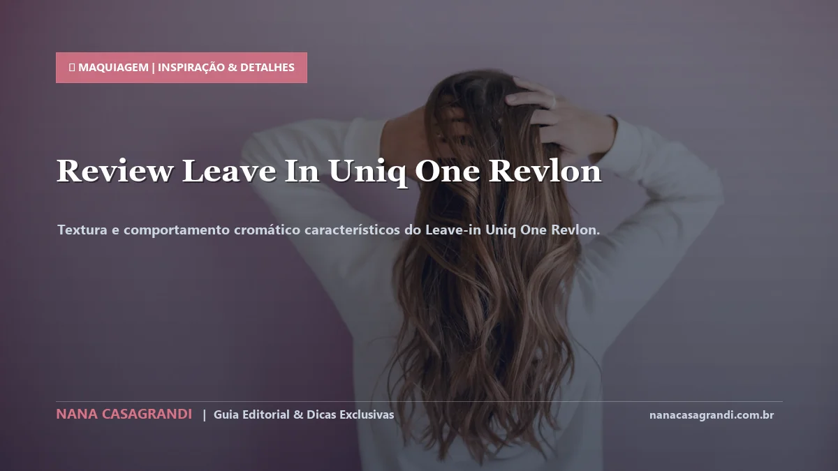 Detalhes de textura e aplicação do Leave-in Uniq One Revlon