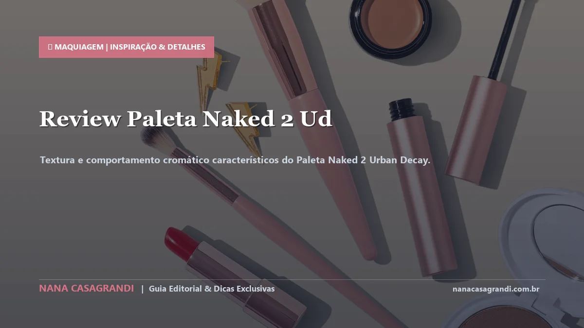 Detalhes de textura e aplicação do Paleta Naked 2 Urban Decay