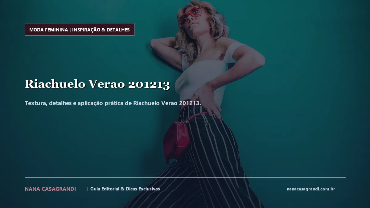 Detalhes de textura e aplicação do Riachuelo Verao 201213