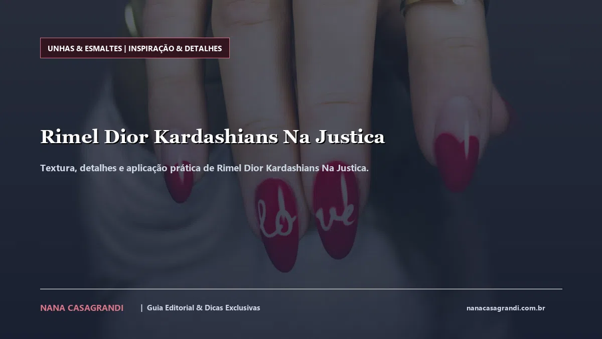 Detalhes de textura e aplicação do Rimel Dior Kardashians Na Justica