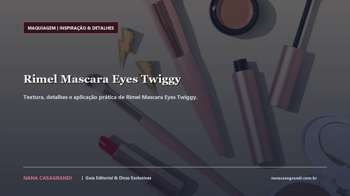 Detalhes de textura e aplicação do Rimel Mascara Eyes Twiggy