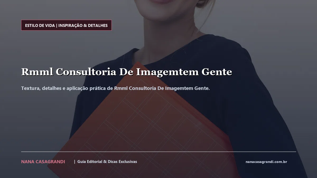 Detalhes de textura e aplicação do Rmml Consultoria De Imagemtem Gente