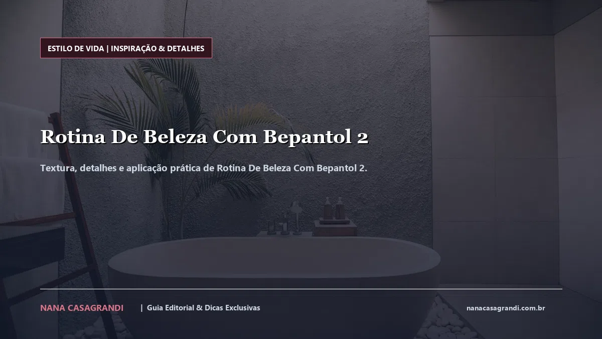 Detalhes de textura e aplicação do Rotina De Beleza Com Bepantol 2