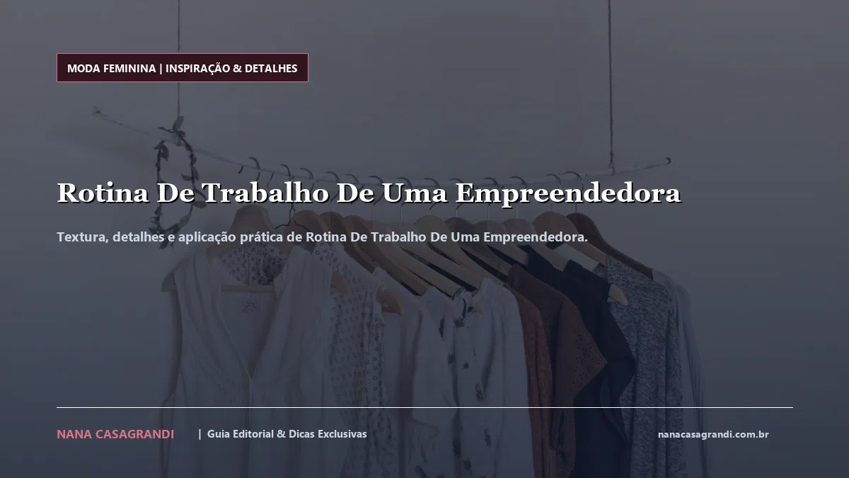 Detalhes de textura e aplicação do Rotina De Trabalho De Uma Empreendedora