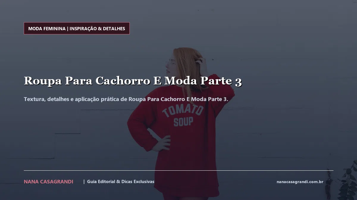 Detalhes de textura e aplicação do Roupa Para Cachorro E Moda Parte 3