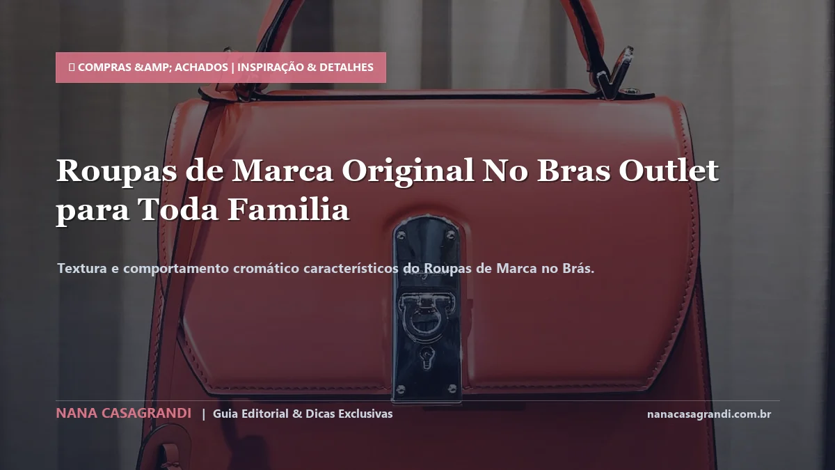 Detalhes de textura e aplicação do Roupas de Marca no Brás