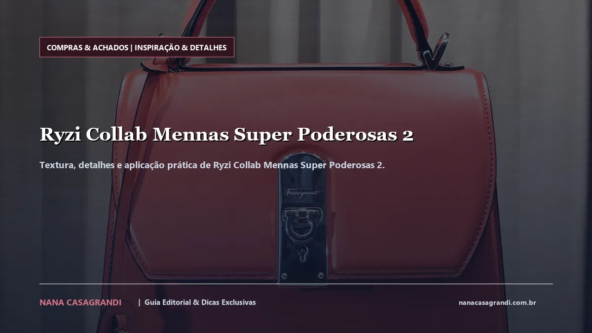 Detalhes de textura e aplicação do Ryzi Collab Mennas Super Poderosas 2