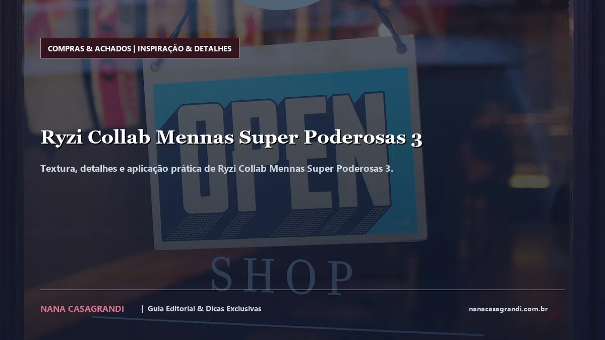 Detalhes de textura e aplicação do Ryzi Collab Mennas Super Poderosas 3