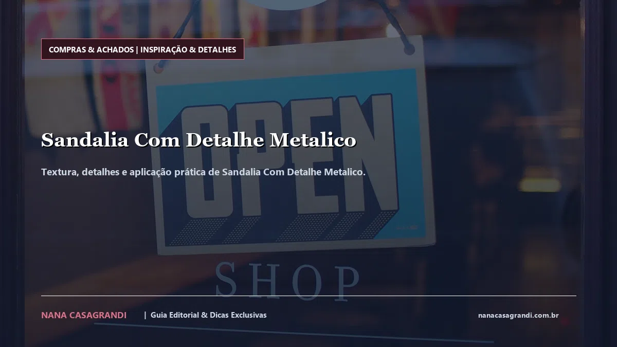 Detalhes de textura e aplicação do Sandalia Com Detalhe Metalico