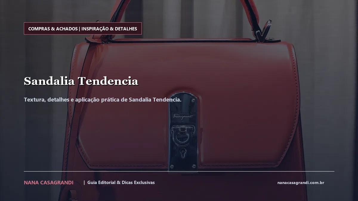 Detalhes de textura e aplicação do Sandalia Tendencia