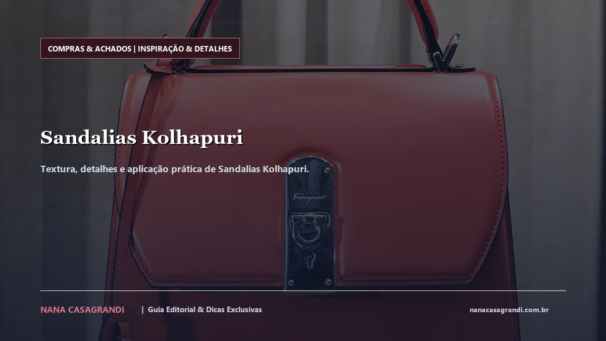 Detalhes de textura e aplicação do Sandalias Kolhapuri